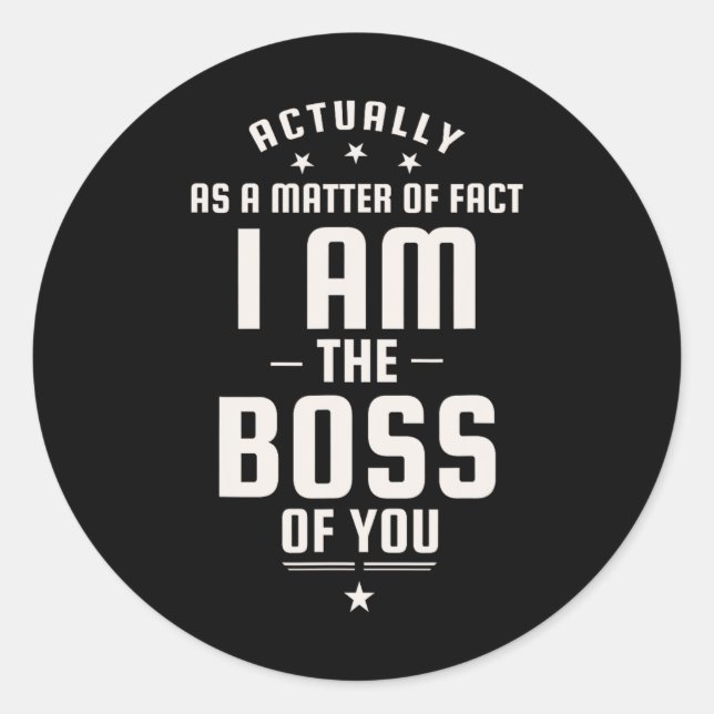Adesivo Redondo Funny Actually I Am The Boss Of You  (Frente)
