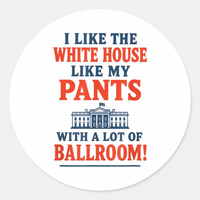 Adesivo Redondo Funny America Quote - I Like The White House My Pa (Frente)