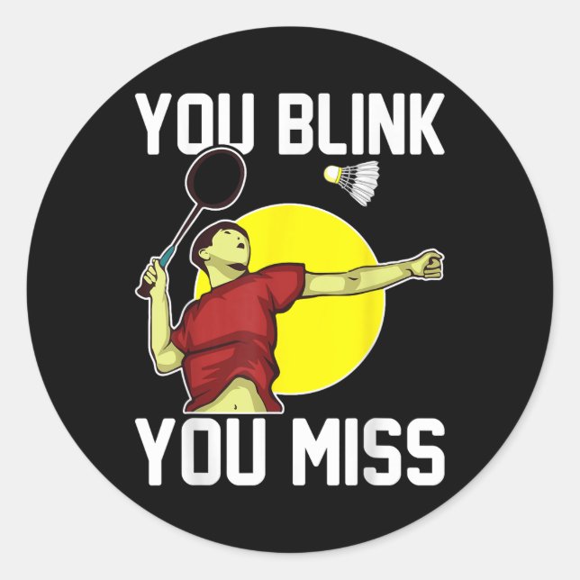 Adesivo Redondo Funny Badminton Player You Blink, You Miss  (Frente)