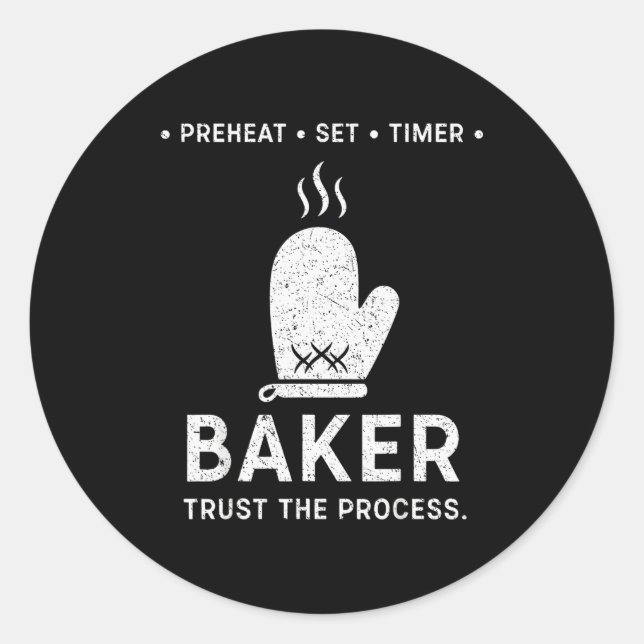 Adesivo Redondo Funny Baker Trust The Process Baking Motivation  (Frente)