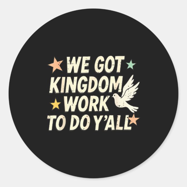 Adesivo Redondo Funny Bible Verse Christian We Got Kingdom Work To (Frente)