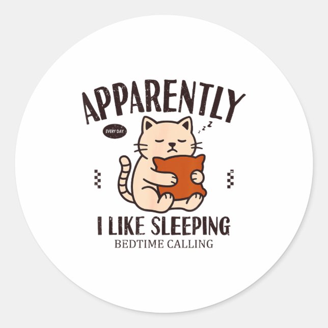 Adesivo Redondo Funny Cat Apparently, I Like Sleeng  (Frente)
