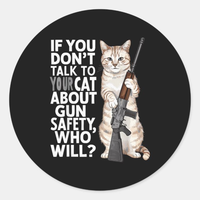 Adesivo Redondo Funny Cat Gun Safety Talk To Your Cat About Gun Sa (Frente)