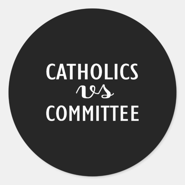 Adesivo Redondo Funny Catholics Vs Committees  (Frente)