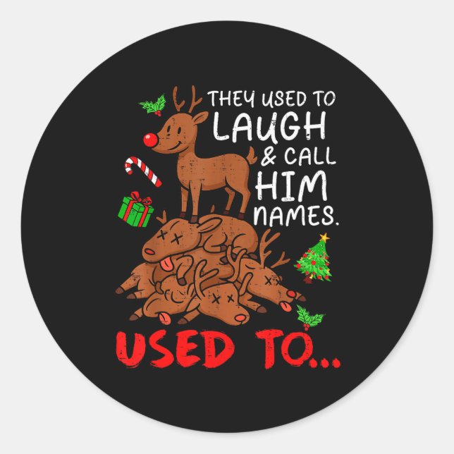 Adesivo Redondo Funny Christmas Reindeer They Used To Laugh &amp;  (Frente)