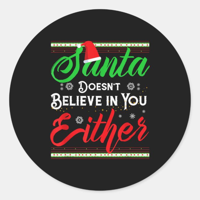 Adesivo Redondo Funny Christmas Santa Doesn't Believe In You Eithe (Frente)