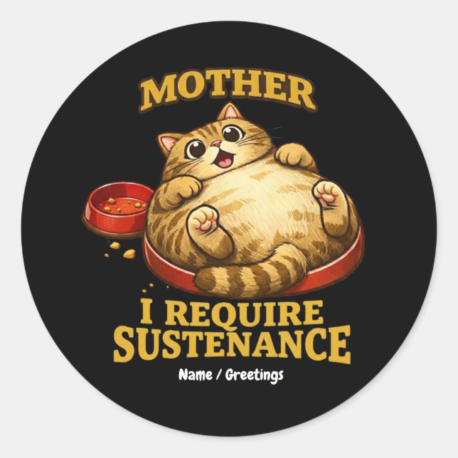 Adesivo Redondo Funny Chubby Cat  “I Require Sustenance" Cute (Frente)