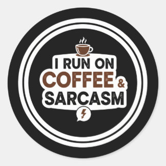 Adesivo Redondo Funny Coffee & Sarcasm Quote Sticker