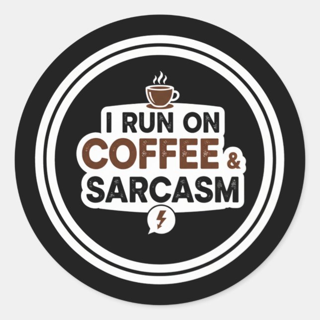 Adesivo Redondo Funny Coffee & Sarcasm Quote Sticker (Frente)