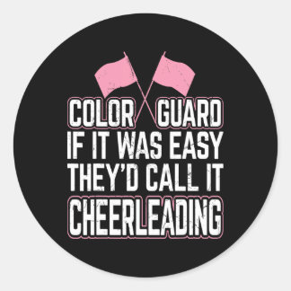 Adesivo Redondo Funny Color Guard If It Was Easy They'd Call It Ch