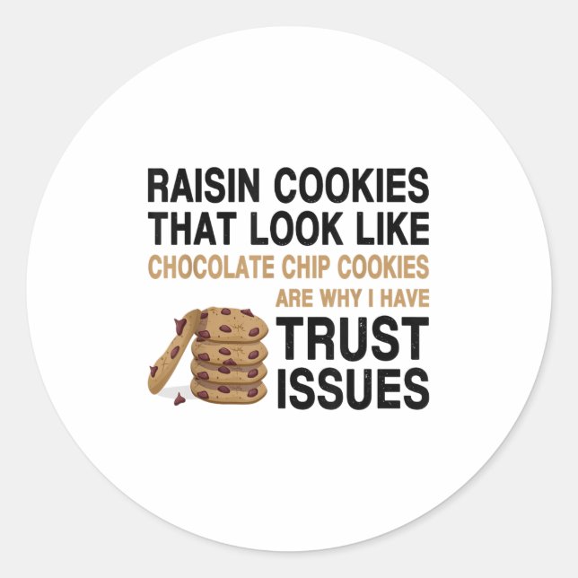 Adesivo Redondo Funny Cookies Lover Quote Gift, Trust Raisin Cooki (Frente)
