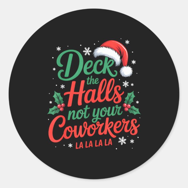 Adesivo Redondo Funny Deck The Hall Not Your Coworkers Christmas Q (Frente)