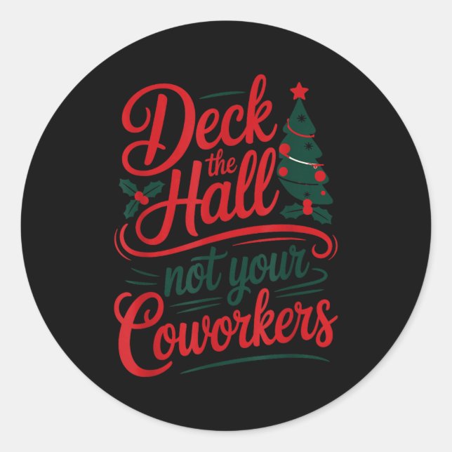 Adesivo Redondo Funny Deck The Hall Not Your Coworkers Christmas Q (Frente)