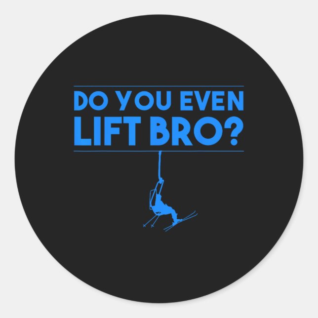 Adesivo Redondo Funny Do You Even Lift Bro Gift Cute Skiing Lover  (Frente)