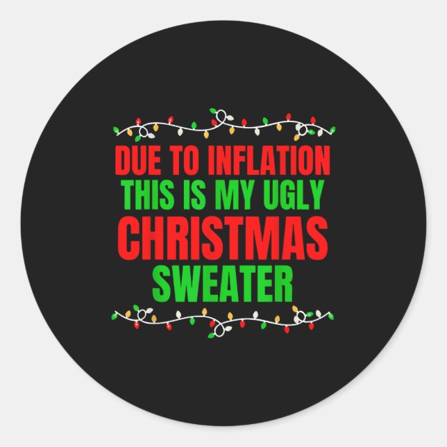 Adesivo Redondo Funny Due To Inflation Ugly Christmas Sweaters Fam (Frente)