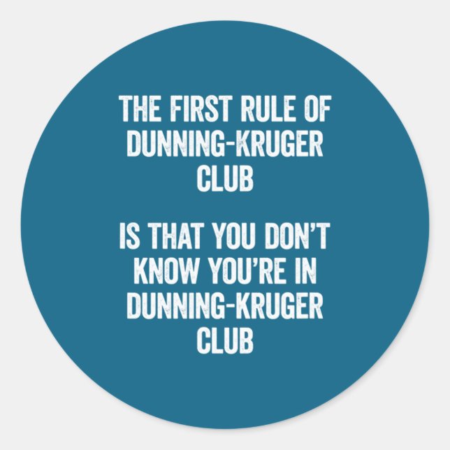 Adesivo Redondo Funny Dunning Kruger Club The First Rule Of Psyc  (Frente)