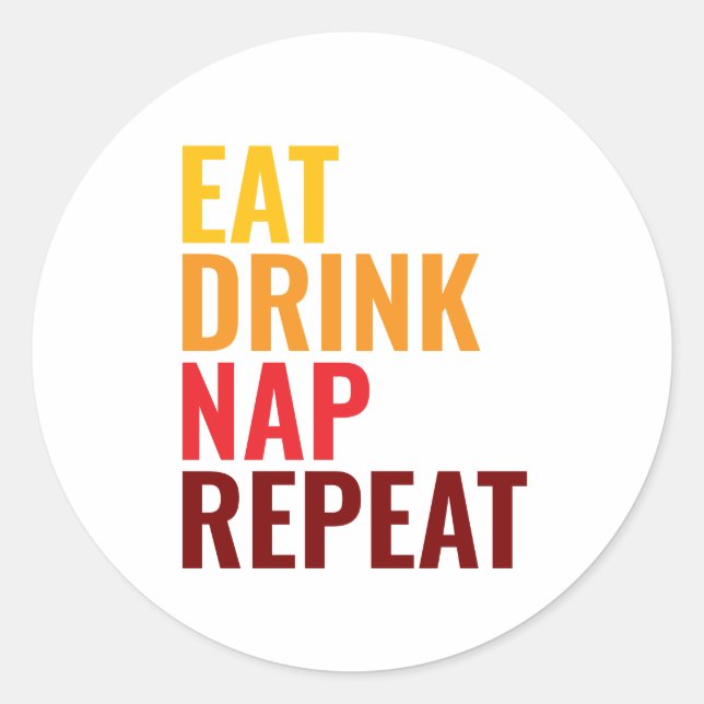 Adesivo Redondo Funny Eat Drink Nap Repeat (Frente)