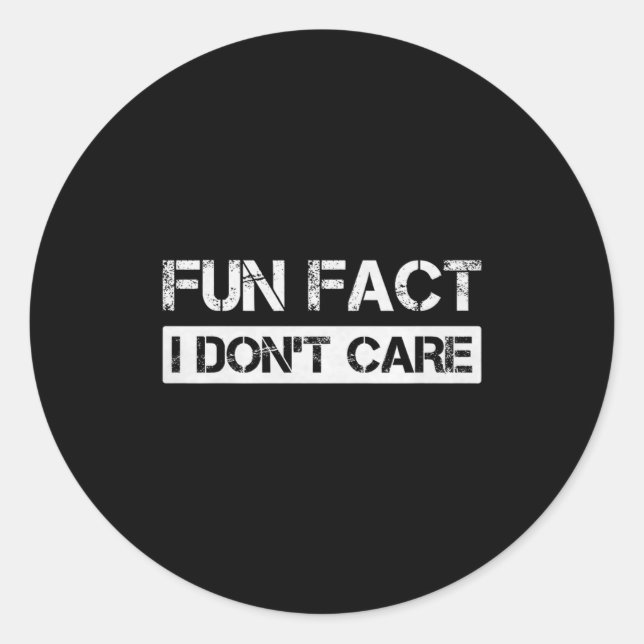 Adesivo Redondo Funny Fact I Don't Care Motivational Quotes Premiu (Frente)