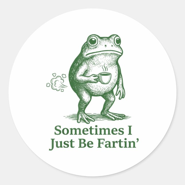 Adesivo Redondo Funny Farting Frog Fart Joke Sometimes I Just Be F (Frente)
