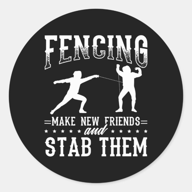 Adesivo Redondo Funny Fencing Design Make New Friends And Stab The (Frente)