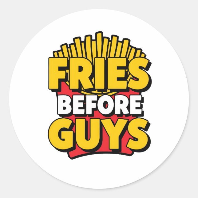 Adesivo Redondo Funny "Fries Before Guys" Quote (Frente)