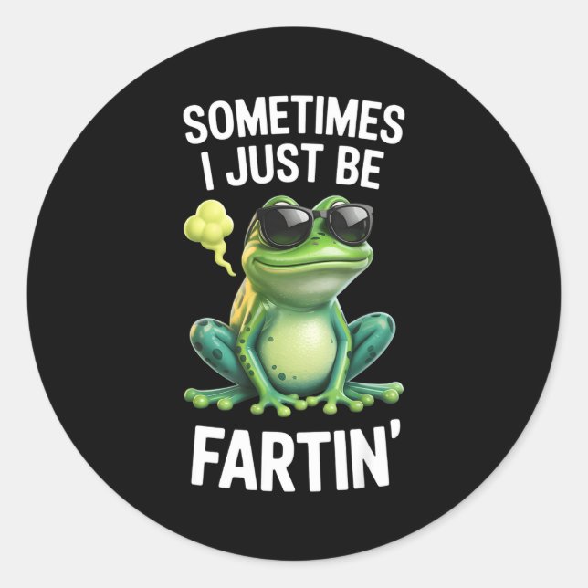 Adesivo Redondo Funny Frog - Sometimes I Just Be Fartin'  (Frente)