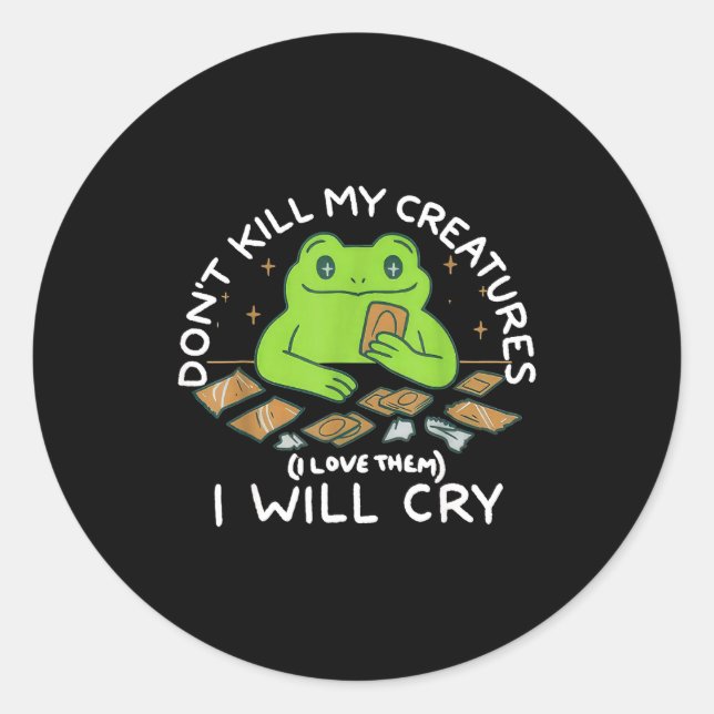 Adesivo Redondo Funny Gamer Don’t Kill My Creatures I Will-cry Fro (Frente)