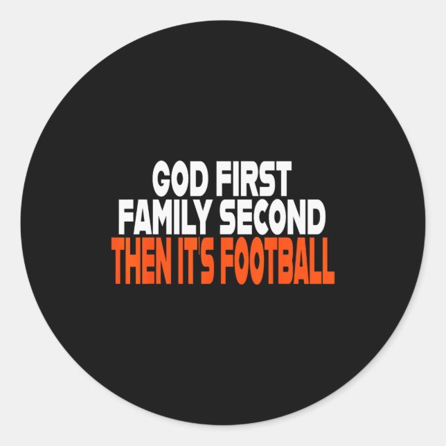 Adesivo Redondo Funny God First Family Then It's Football Religiou (Frente)