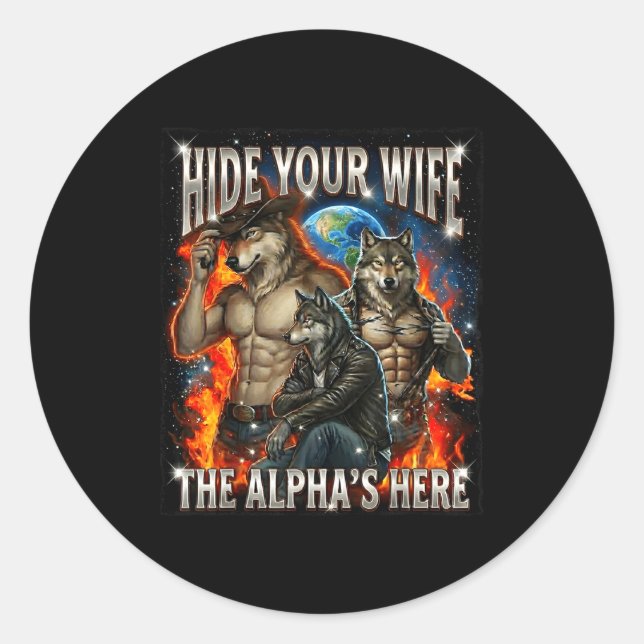 Adesivo Redondo Funny Graphic Tee Hide Your Wife The Alpha Is Here (Frente)