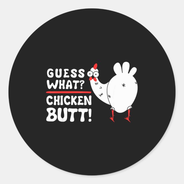 Adesivo Redondo Funny Guess What_ Chicken Butt! Graphic Design  (Frente)