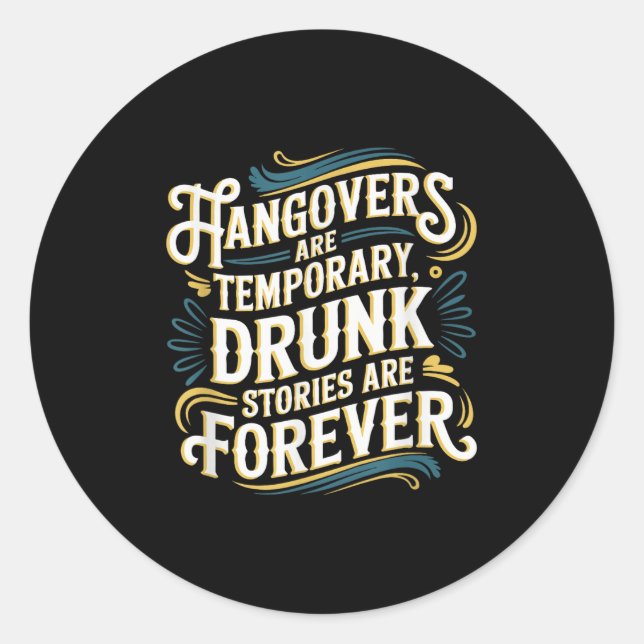 Adesivo Redondo Funny Hangovers Are Temrary Drinking Humor  (Frente)