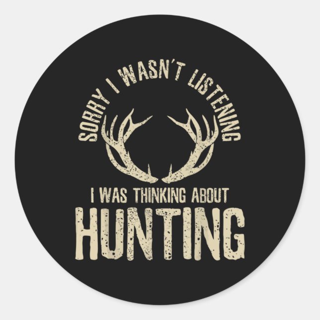Adesivo Redondo Funny Hunting Quote Saying Deer Venison Elk Hunter (Frente)