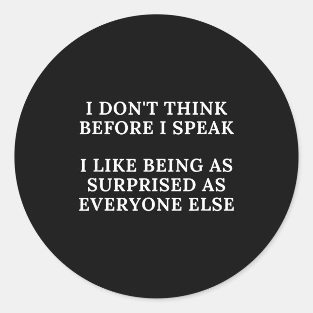 Adesivo Redondo Funny I Don't Think Before I Speak  (Frente)