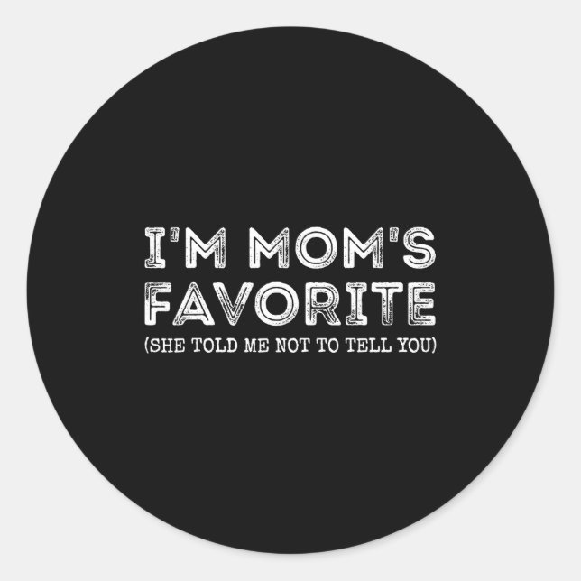 Adesivo Redondo Funny I'm Mom's Favorite Son Daughter In Law Favor (Frente)