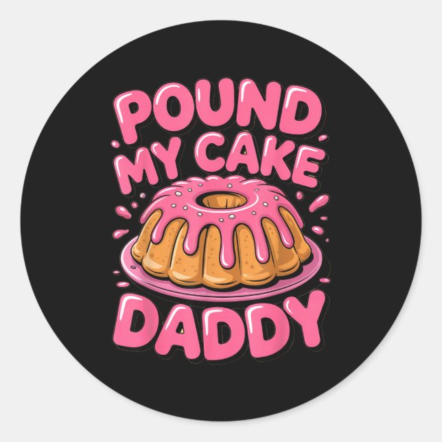 Adesivo Redondo Funny Joke Embarring Gag Und My Cake Daddy  (Frente)