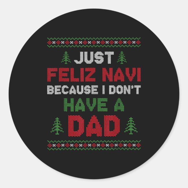 Adesivo Redondo Funny Just Feliz Navi Because I Don't Have A Dad C (Frente)