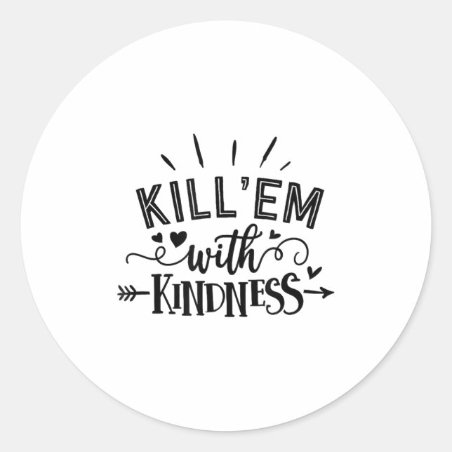 Adesivo Redondo Funny Kill'em With Kindness Motivational Woman  (Frente)