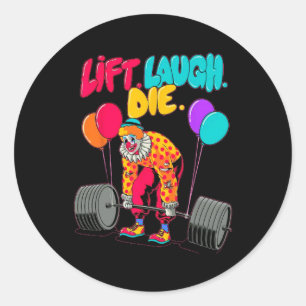 Adesivo Redondo Funny Lift Laugh Die Gym Pesando Bodybuildin