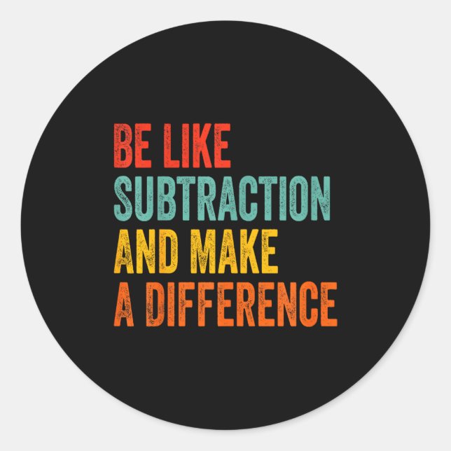 Adesivo Redondo Funny Math Teacher Be Like Subtraction And Make A  (Frente)