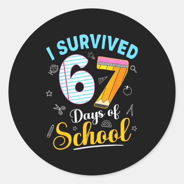 Adesivo Redondo Funny Meme I Survived 67 Days Of School Teacher St (Frente)