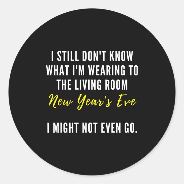 Adesivo Redondo Funny New Year's Eve Insrational Sarcastic Quote  (Frente)