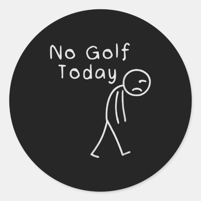 Adesivo Redondo Funny No Golf Today Funny Golf Men  (Frente)