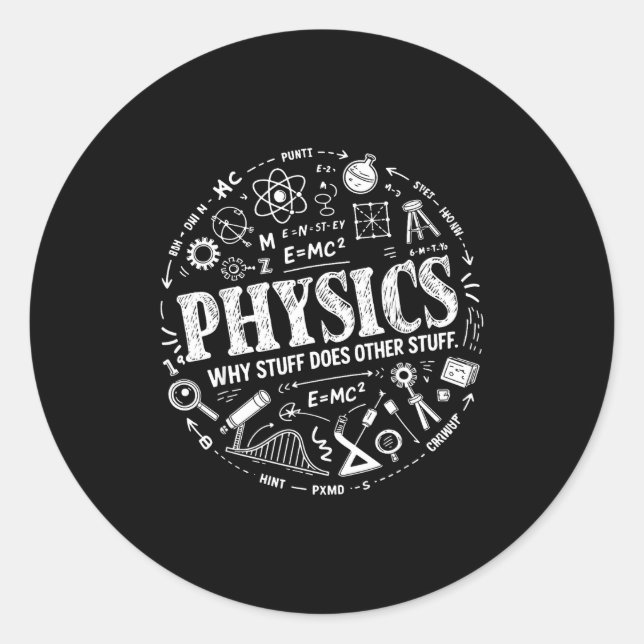 Adesivo Redondo Funny Physics Quote For Science Lovers And Stem St (Frente)