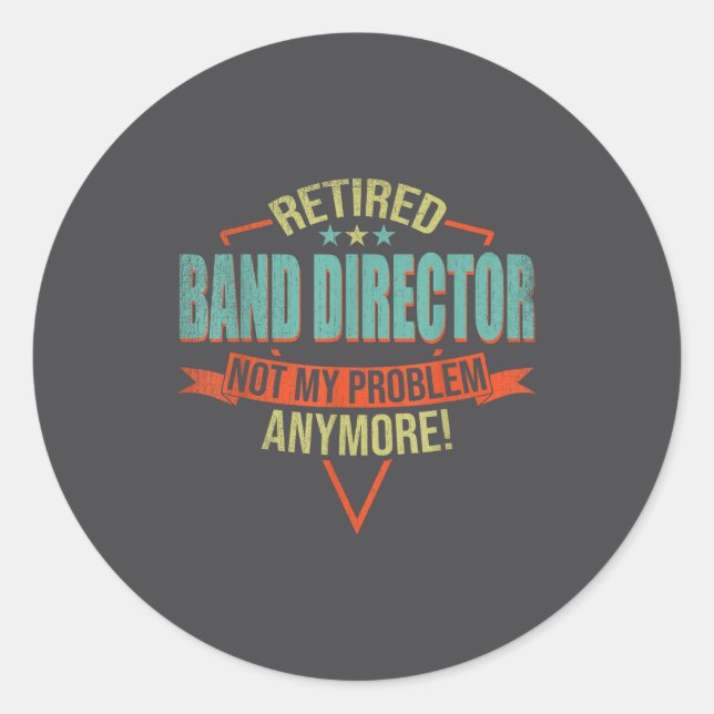 Adesivo Redondo Funny Quote For Retired Band Director  (Frente)