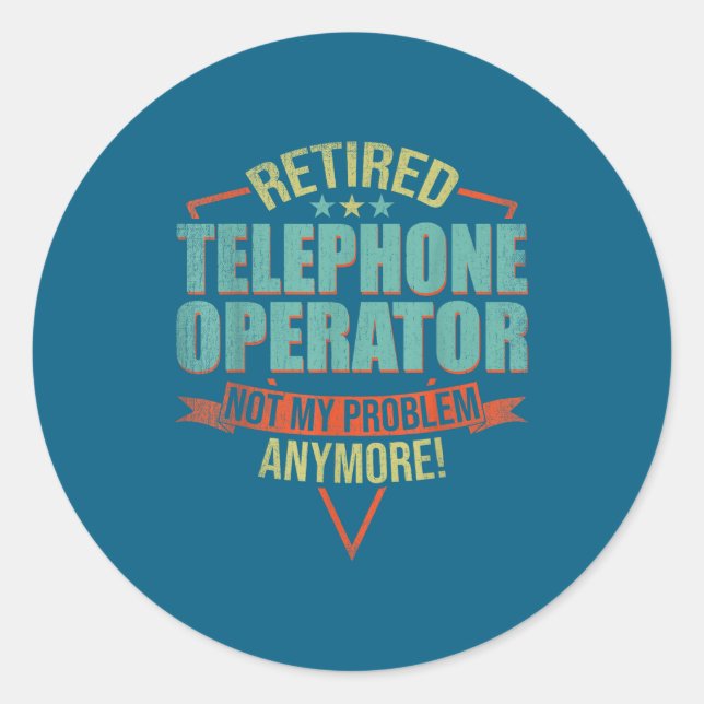 Adesivo Redondo Funny Quote For Retired Telephone Operator  (Frente)