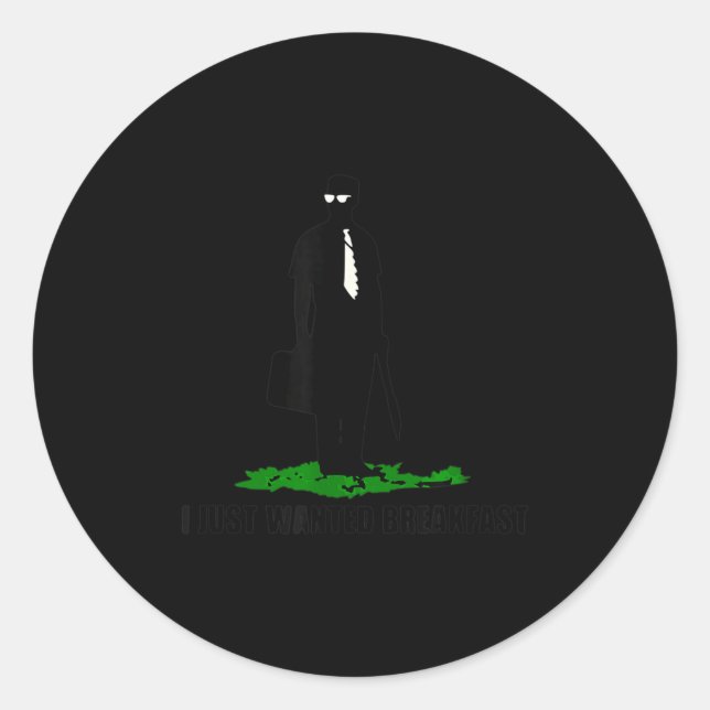 Adesivo Redondo Funny Quote I Just Wanted Breakfast  (Frente)