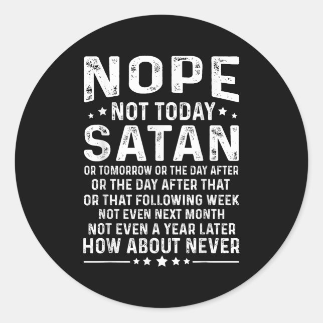 Adesivo Redondo Funny Quote Nope Not Today Satan Never Graphic  (Frente)