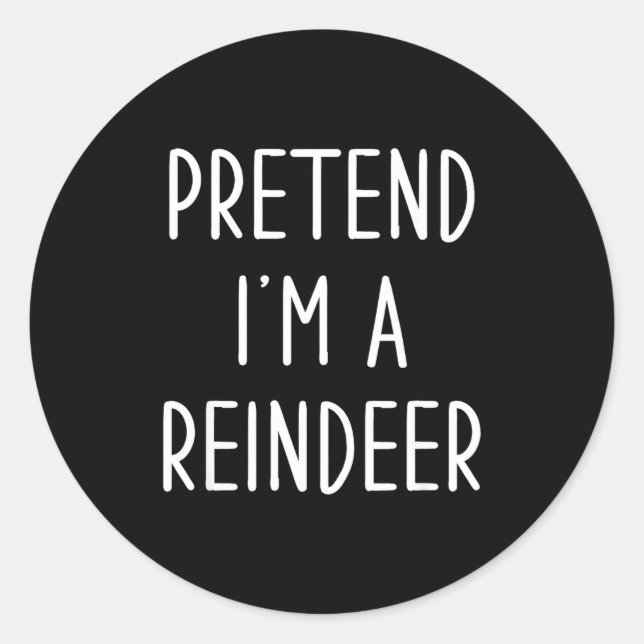 Adesivo Redondo Funny Reindeer Christmas Costume Pretend I'm A Rei (Frente)