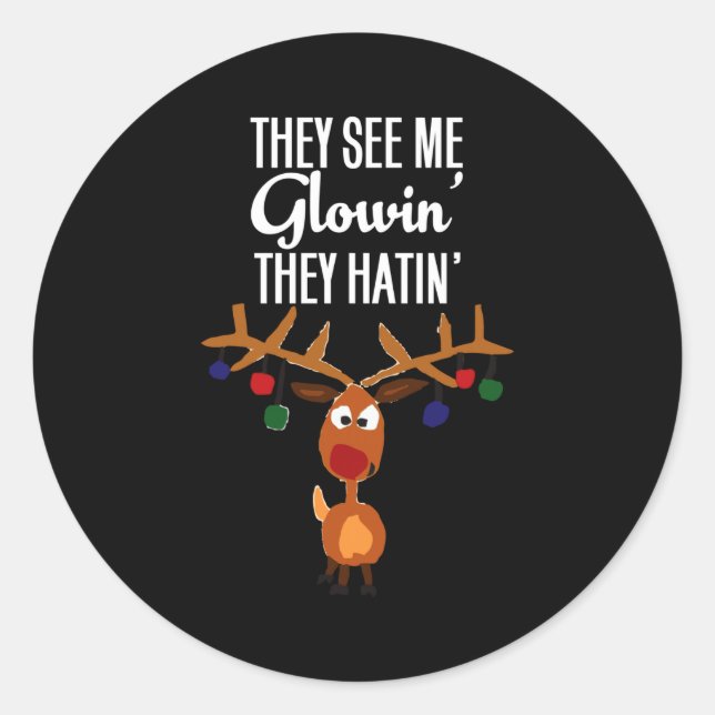 Adesivo Redondo Funny Reindeer “they See Me Glowin’ They Hatin’” C (Frente)