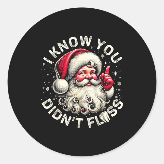 Adesivo Redondo Funny Santa I Know You Didn't Floss Dentist Dental (Frente)